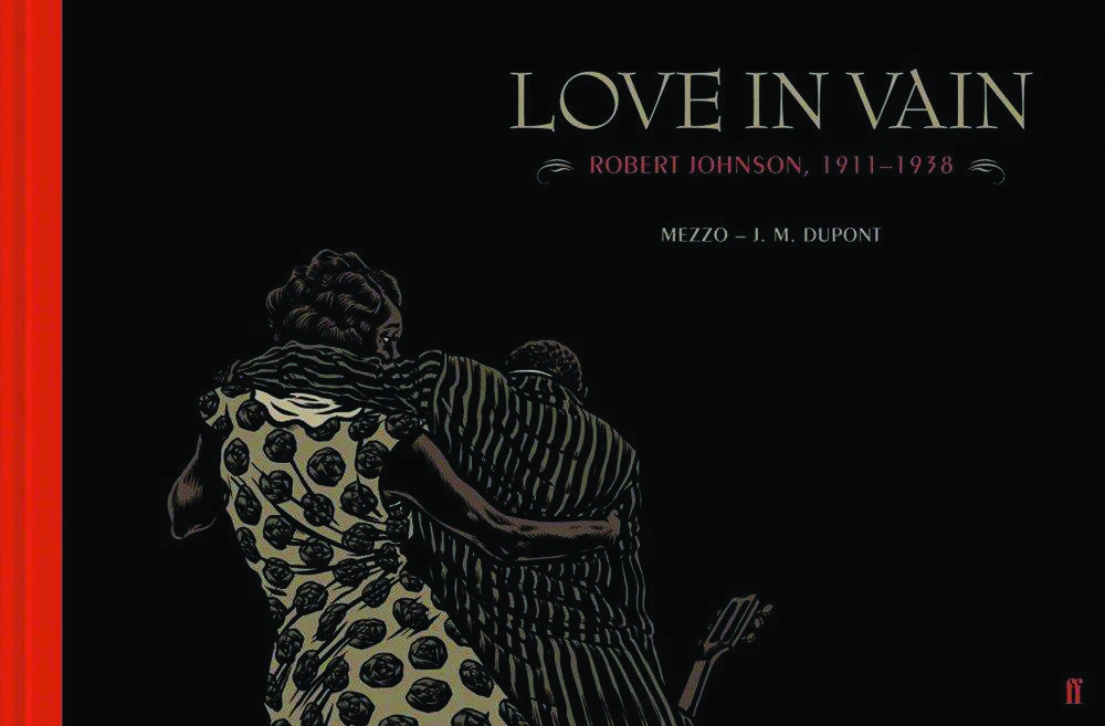 LOVE IN VAIN ROBERT JOHNSON 1911-1938 GN