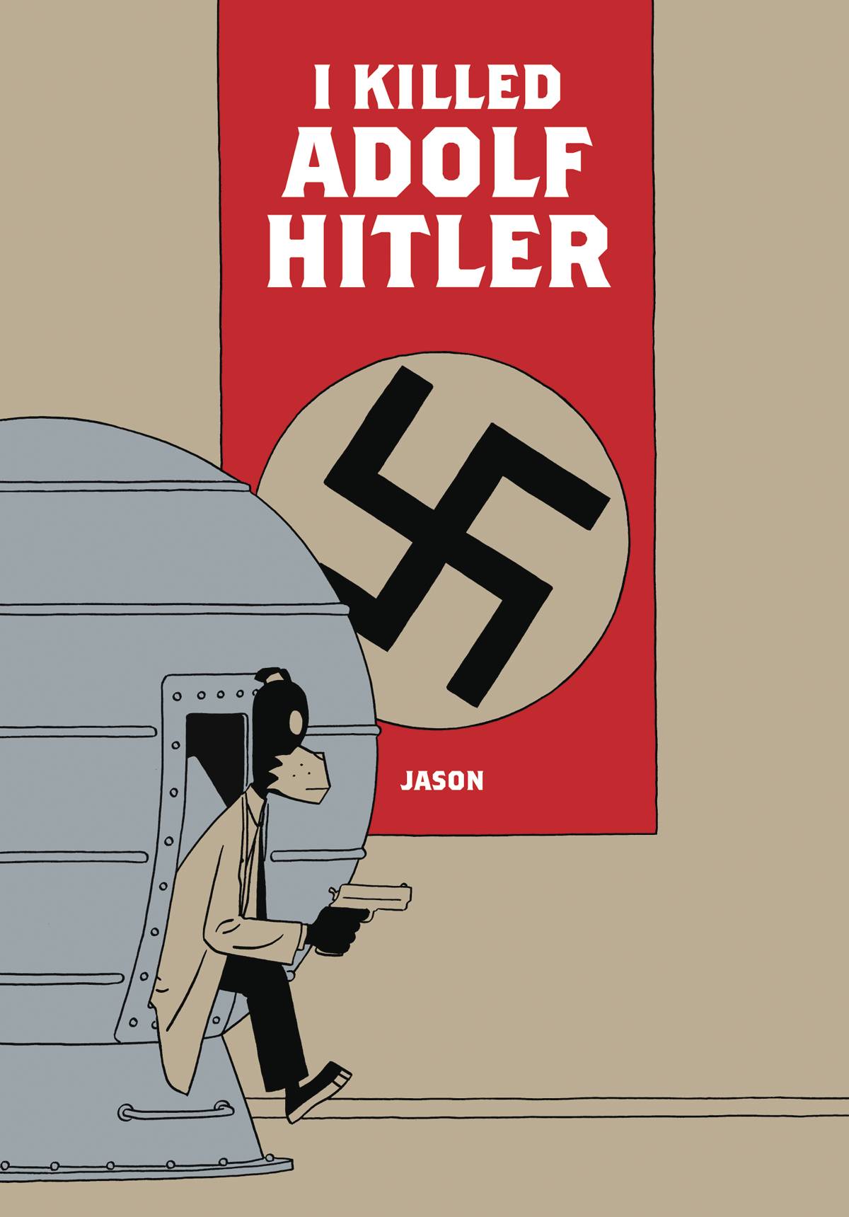 I Killed Adolf Hitler by Jason I Killed Adolf Hitler by Jason