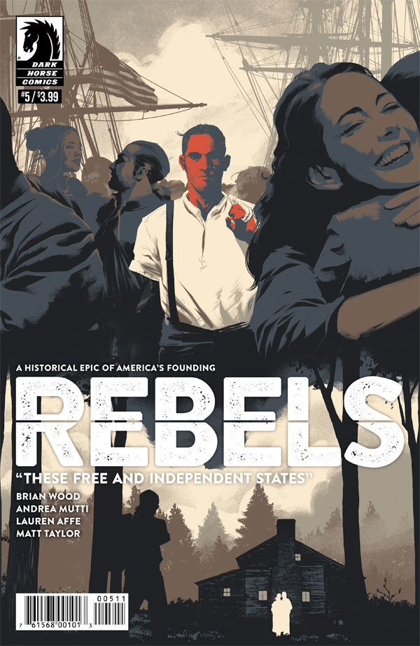 REBELS THESE FREE & INDEPENDENT STATES #5 (OF 8)