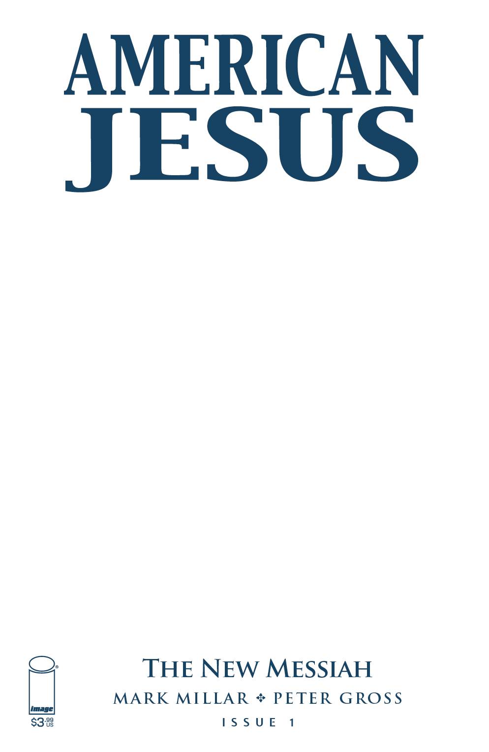 AMERICAN JESUS NEW MESSIAH #1 CVR D BLANK CVR (MR)
