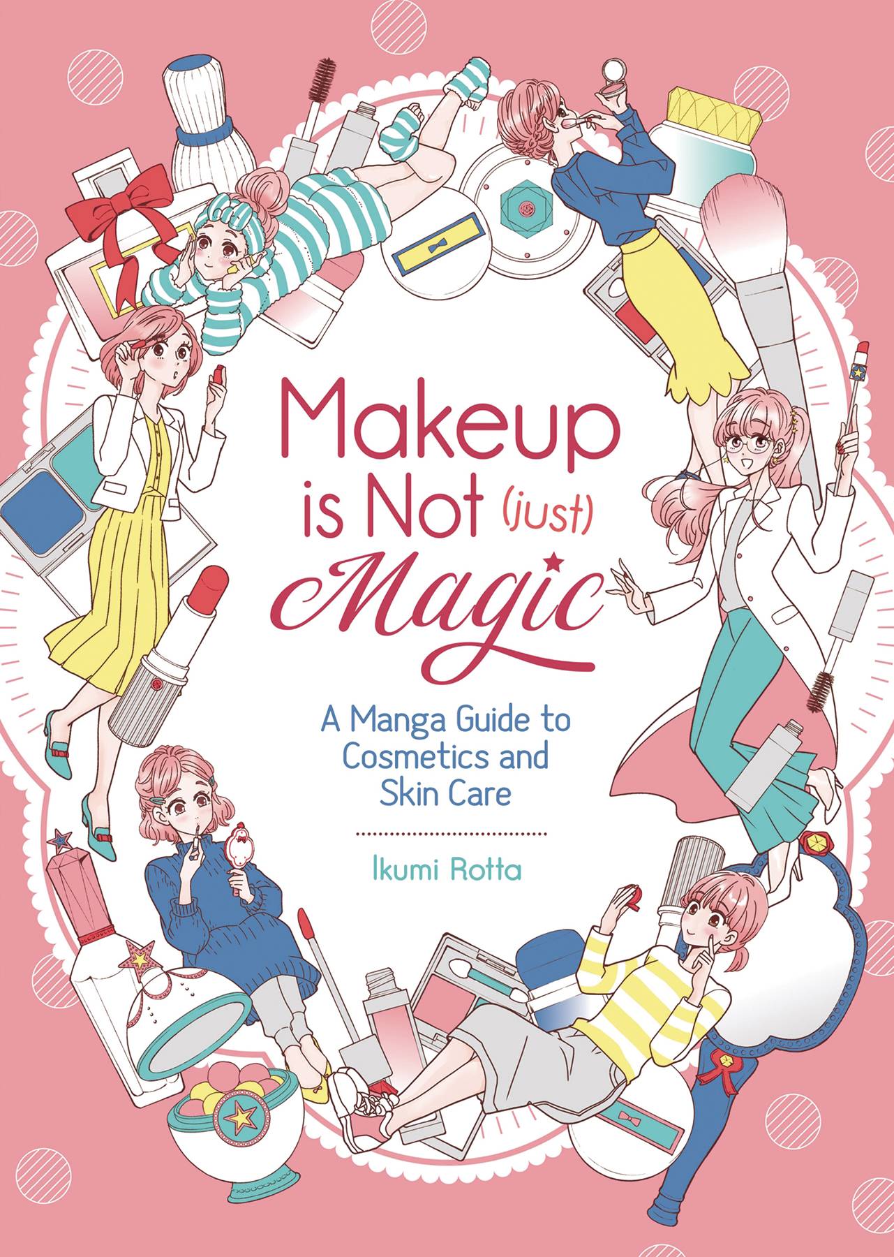 MAKEUP IS NOT JUST MAGIC MANGA GUIDE TO SKIN CARE GN