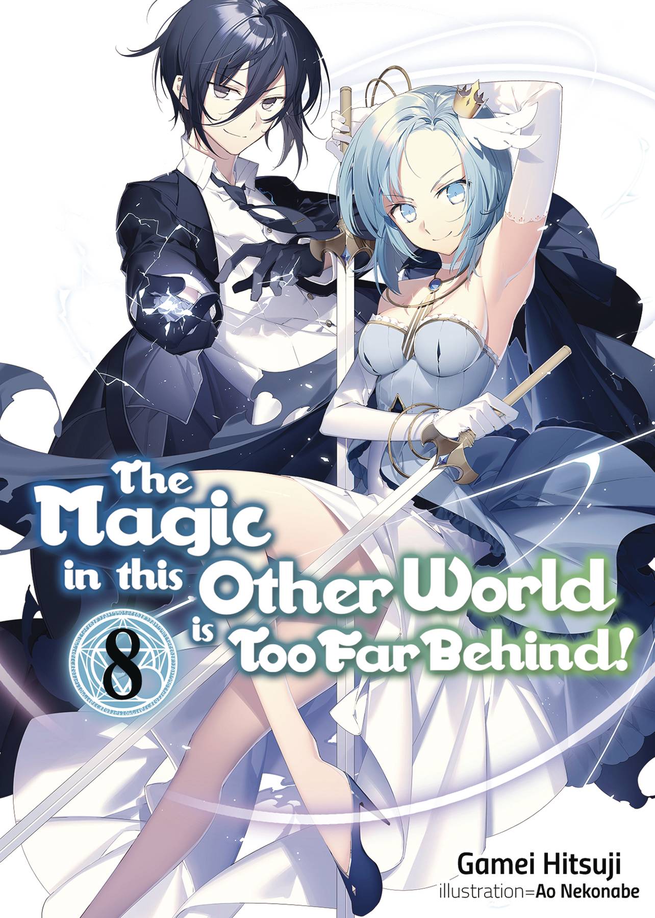 The Magic In This Other World Is Too Far Behind FEB202259 - MAGIC IN OTHER WORLD TOO FAR BEHIND LIGHT NOVEL SC VOL 08