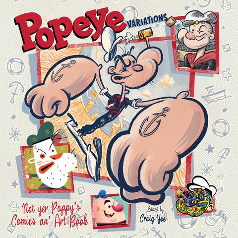 POPEYE VARIANTS NOT YOUR PAPPYS COMICS & ART BOOK HC