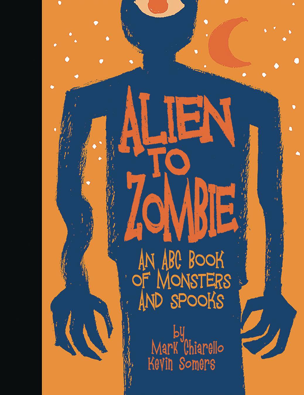 ALIEN TO ZOMBIES ABC BOOK MONSTERS & SPOOKS HC