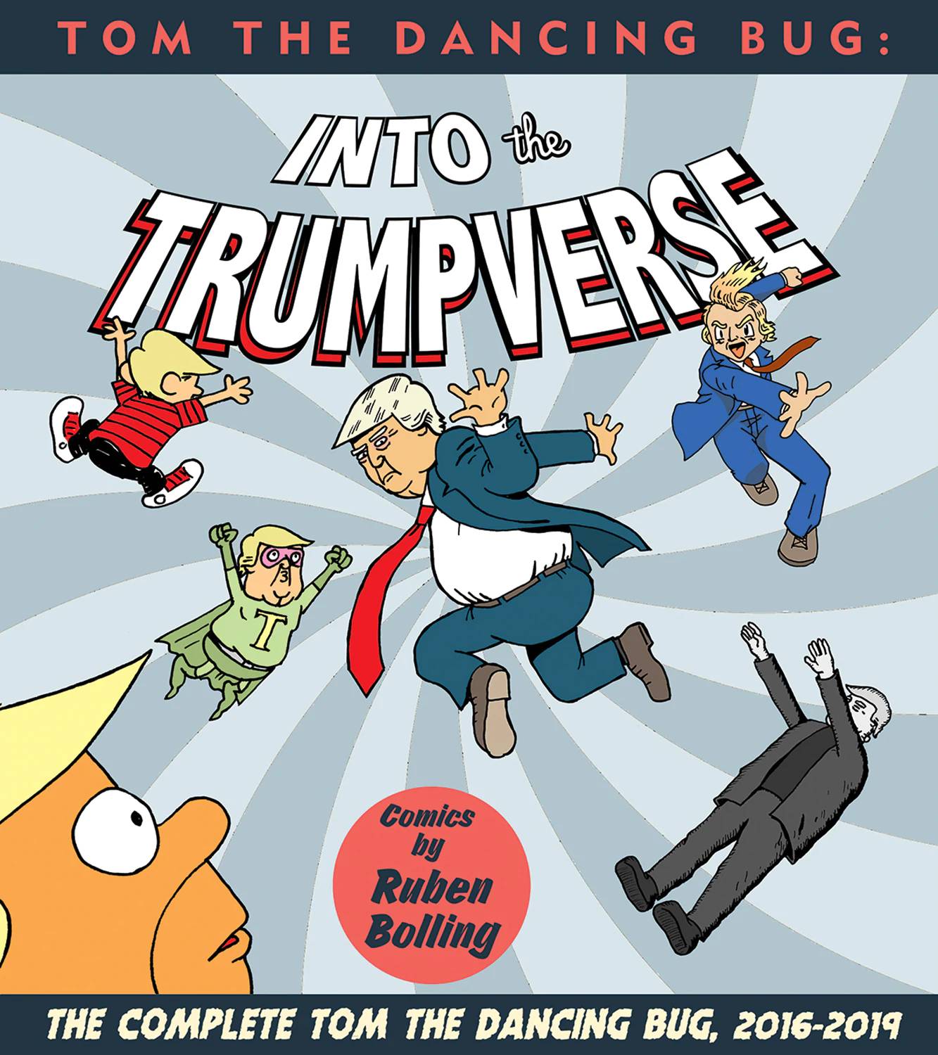 TOM DANCING BUG INTO THE TRUMPVERSE GN TP NEW PTG