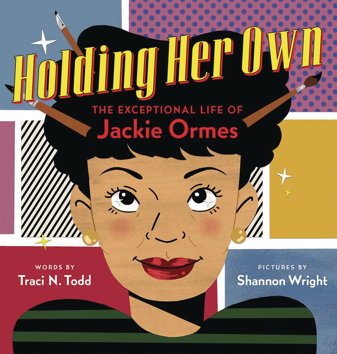 HOLDING HER OWN EXCEPTIONAL LIFE OF JACKIE ORMES HC