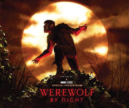 MARVEL STUDIOS WEREWOLF BY NIGHT ART OF THE SPECIAL HC