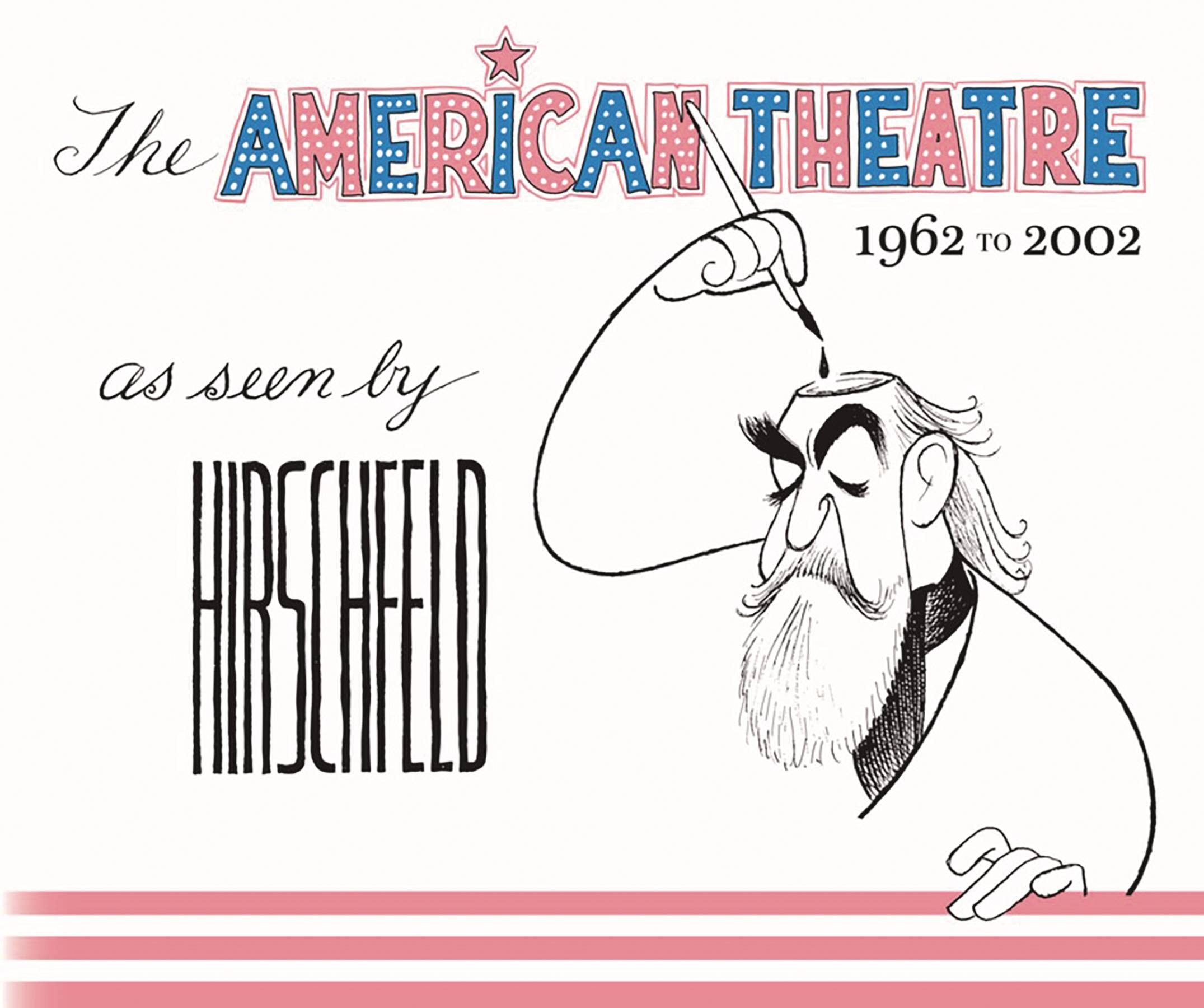 AMERICAN THEATRE AS SEEN BY HIRSCHFELD 1962-2002 HC (RES) (C