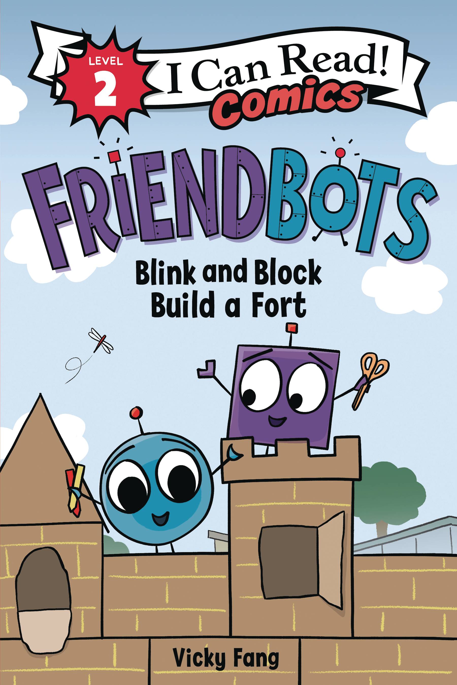 I CAN READ COMICS FRIENDBOTS BLINK & BLOCK BUILD A FORT