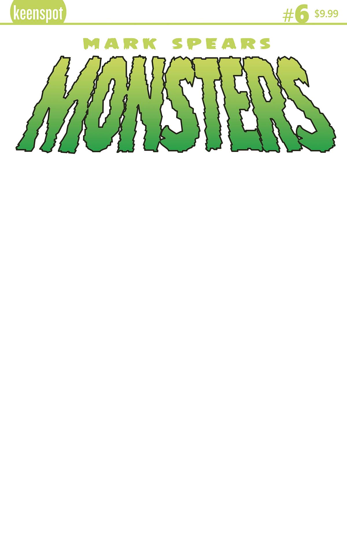 MARK SPEARS MONSTERS #6 CVR E BLANK SKETCH - PRE ORDER [FOC 07.06]